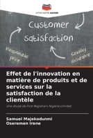 Effet de l'innovation en matière de produits et de services sur la satisfaction de la clientèle (French Edition) 6207173627 Book Cover