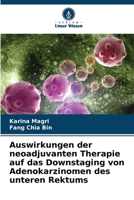 Auswirkungen der neoadjuvanten Therapie auf das Downstaging von Adenokarzinomen des unteren Rektums 6205398370 Book Cover