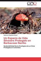 Un Espacio de Vida Silvestre Protegido En Barbacoas Narino 3845496630 Book Cover