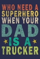 Who Need A Superhero When Your Dad Is A Trucker: Funny Vintage Truck Driver Gifts Monthly Planner 1655589946 Book Cover