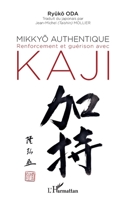 Mikkyo authentique: Renforcement et guérison avec Kaji (French Edition) 2343224331 Book Cover
