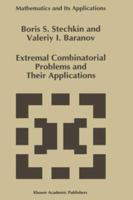 Extremal Combinatorial Problems and their Applications (Mathematics and Its Applications) 0792336313 Book Cover