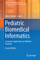 Pediatric Biomedical Informatics: Computer Applications in Pediatric Research 9811011028 Book Cover