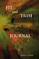 Fit and Trim: Weight Loss Journal 099626454X Book Cover