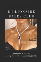 Billionaire Babes Club Vol. 2: The Dark Truth About Dating Rich Men And How To Beat Them At Their Own Game B08SGC82XW Book Cover
