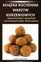 KsiĄŻka Kuchenna Warzyw Korzeniowych 183623046X Book Cover