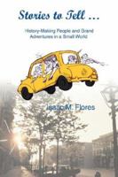 Stories to Tell …: History-Making People and Grand Adventures in a Small World 059545447X Book Cover