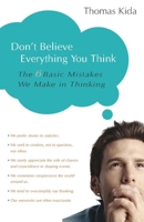 Don't Believe Everything You Think: The 6 Basic Mistakes We Make in Thinking 1591024080 Book Cover