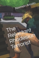 The Reluctant Rhodesian Terrorist 1075198119 Book Cover