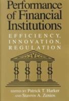 Performance of Financial Institutions: Efficiency, Innovation, Regulation 0521777674 Book Cover