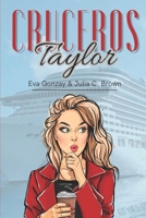 Cruceros Taylor (Hermanas Taylor) (Spanish Edition) B0DSZD8SS8 Book Cover