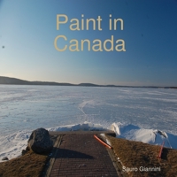 Paint in Canada 1387748750 Book Cover