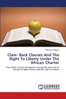 Claw- Back Clauses And The Right To Liberty Under The African Charter 3659411922 Book Cover