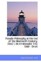 Pseudo-Philosophy at the End of the Nineteenth Century an Irrationalist Trio Kidd-Drummond-Balfour 3337077226 Book Cover