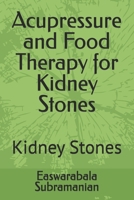 Acupressure and Food Therapy for Kidney Stones: Kidney Stones (Medical Books for Common People - Part 2) B0CMCBY93J Book Cover