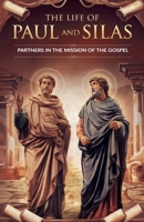 The Life of Paul and Silas (Biblical Biography) B0F41LZJZ3 Book Cover