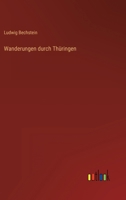 Wanderungen durch Thüringen (Großdruck) (German Edition) 1523763388 Book Cover