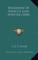 Biography Of Rebecca Gair Webster 116527843X Book Cover