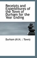 Receipts and Expenditures of the Town of Durham for the Year Ending 0526560940 Book Cover