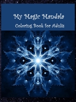 My Magic Mandala - Coloring Book for Adults 0602351987 Book Cover