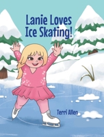 Lanie Loves Ice Skating! B0H4S71XJT Book Cover