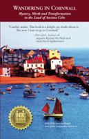 Wandering in Cornwall: Mystery, Mirth and Transformation in the Land of Ancient Celts (Wanderland Writers presents) 0996439013 Book Cover