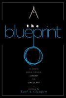 The Blueprint: Is God's Bible Design Linear or Circular? 1533579040 Book Cover