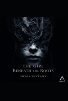 The Girl Beneath the Roots B0GVY7ZJZP Book Cover
