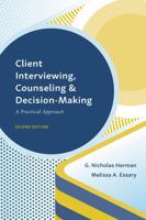 Client Interviewing, Counseling, and Decision-Making: A Practical Approach 1531017916 Book Cover