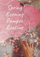 Spring Evening Pamper Routine 9916637385 Book Cover