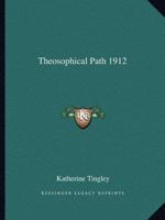 Theosophical Path 1912 0766152448 Book Cover
