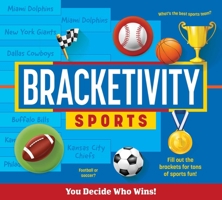 Bracketivity Sports: You Decide Who Wins! 1524888842 Book Cover