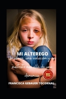 Mi Alterego: Un abuso, una violación, un maltrato más allá de una denuncia B09WYRZY8P Book Cover