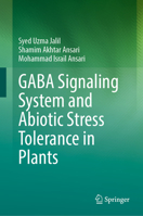 GABA Signaling System and Abiotic Stress Tolerance in Plants 9819504368 Book Cover