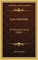 Loss And Gain: Or Margaret's Home 0530532166 Book Cover