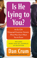 Is He Lying to You?: An Ex-CIA Polygraph Examiner Reveals What Men Don't Want You To Know 1601631030 Book Cover