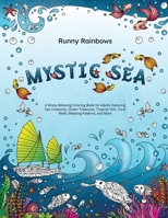 Mystic Sea: A Stress-Relieving Coloring Book for Adults Featuring Sea Creatures, Ocean Treasures, Tropical Fish, Coral Reefs, Relaxing Patterns, and More 1922435295 Book Cover