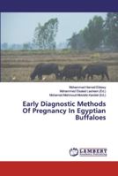 Early Diagnostic Methods Of Pregnancy In Egyptian Buffaloes 6139999154 Book Cover