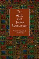 The Aztec and Maya Papermakers 0486404749 Book Cover