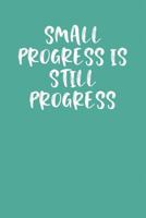 SMALL PROGRESS IS STILL PROGRESS: Keto Diet Planner 179926615X Book Cover