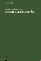 Ueber Elektricit�t: Eine Am 26. Februar Im Vereine F�r Wissenschaftliche Vortr�ge Gehaltene Vorlesung 3111256197 Book Cover