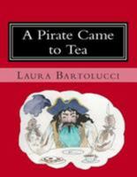 A Pirate Came to Tea 1499108621 Book Cover