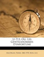 U-713, Ou, Les Gentilshommes D'infortune 1286183103 Book Cover