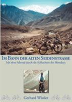 Im Bann der alten Seidenstraße: Mit dem Fahrrad durch die Schluchten des Himalaya 3831138176 Book Cover