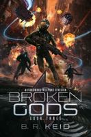 Broken Gods (Autonomous Weapons Division) B0F22359XJ Book Cover