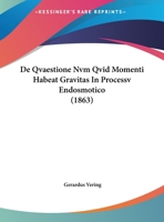 De Qvaestione Nvm Qvid Momenti Habeat Gravitas In Processv Endosmotico (1863) 1169565077 Book Cover