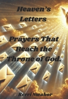 "Heaven’s Letters: Prayers That Reach the Throne of God" B0DX1SSNW7 Book Cover
