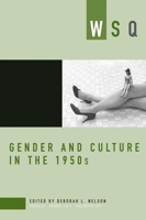 Gender And Culture in the 1950s: Wsq, Fall/winter 2005 1558615121 Book Cover