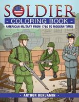 Soldier Coloring Book: American Military from 1780 to Modern Times 1619495414 Book Cover