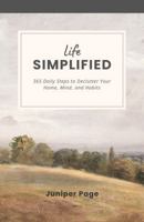 Life Simplified: 365 Daily Steps to Declutter Your Home, Mind, and Habits B0GLPPBJZX Book Cover
